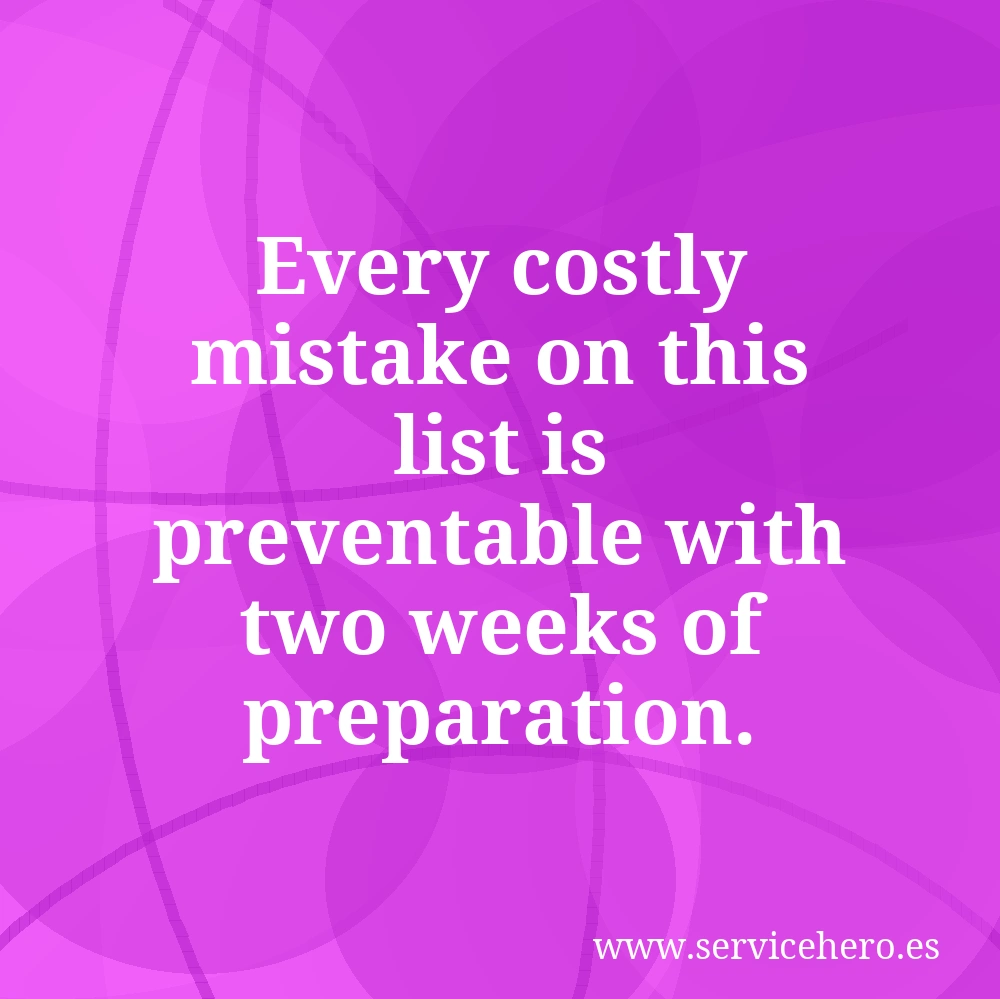 Every costly mistake on this list is preventable with two weeks of preparation.