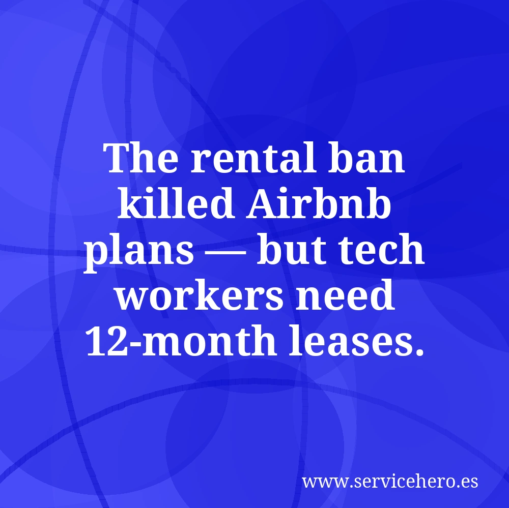 The rental ban killed Airbnb plans — but tech workers need 12-month leases.
