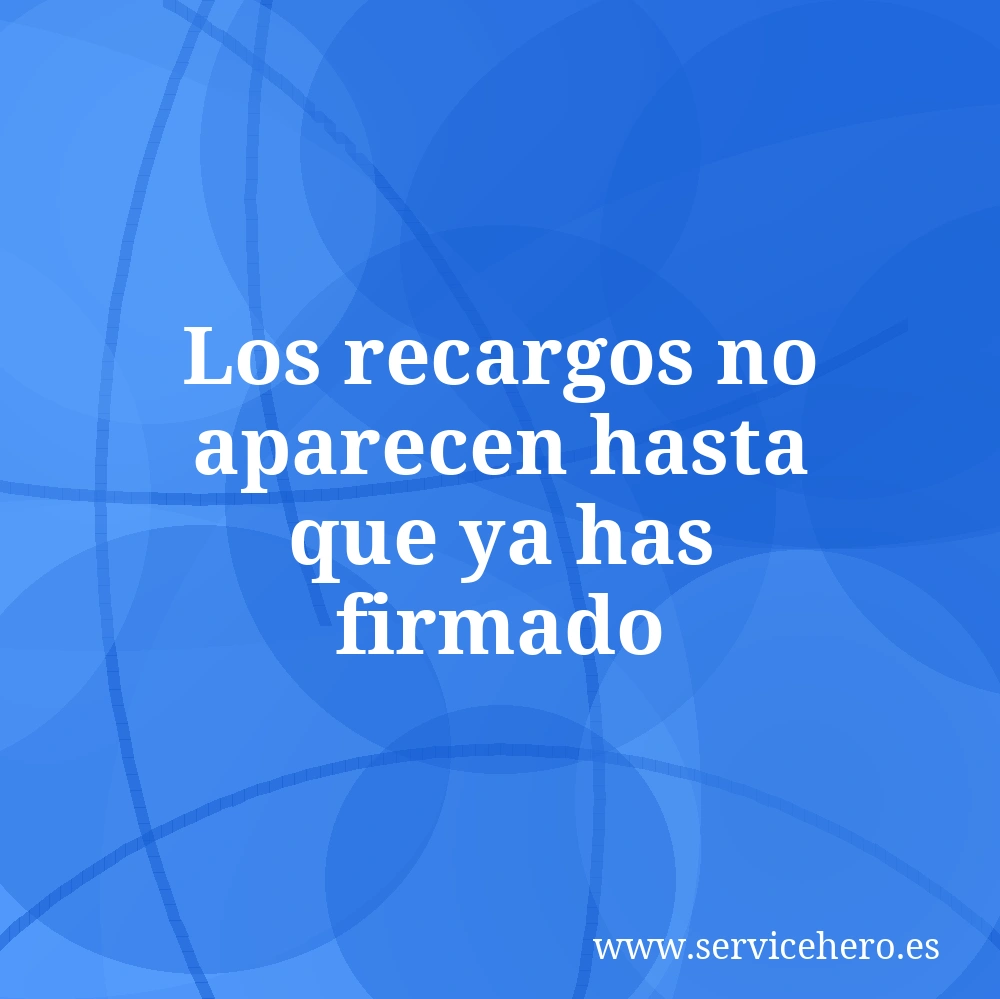Los recargos no aparecen hasta que ya has firmado
