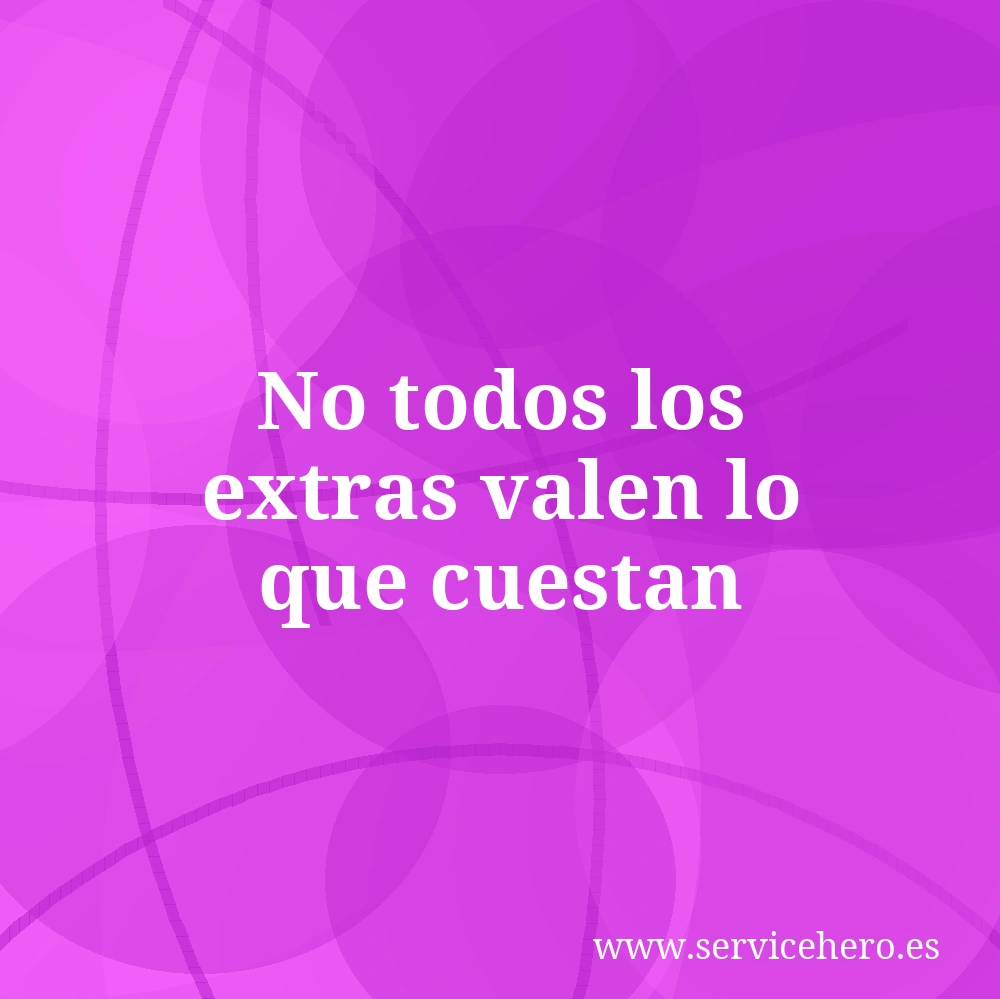 No todos los extras valen lo que cuestan