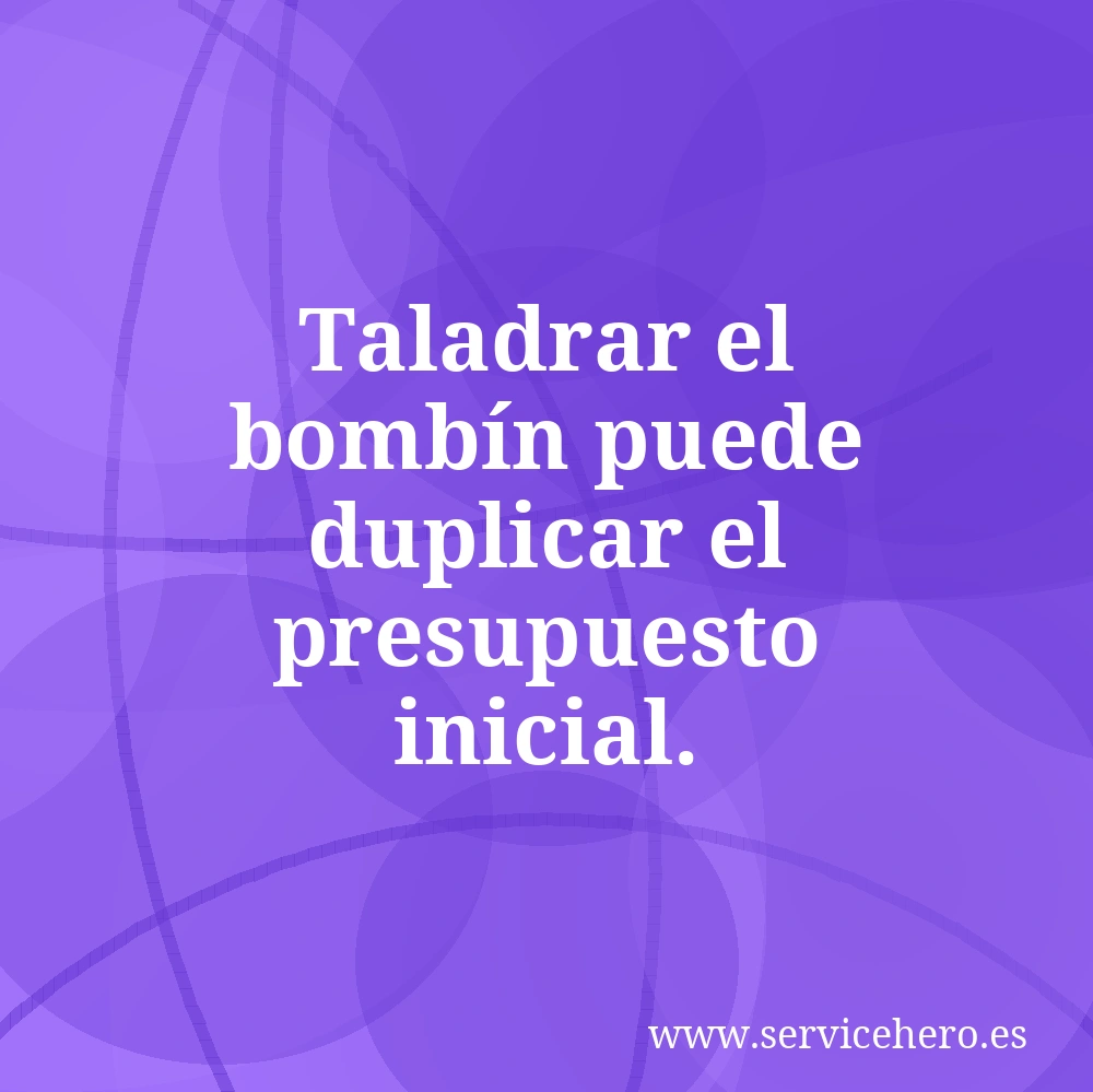 Taladrar el bombín puede duplicar el presupuesto inicial.