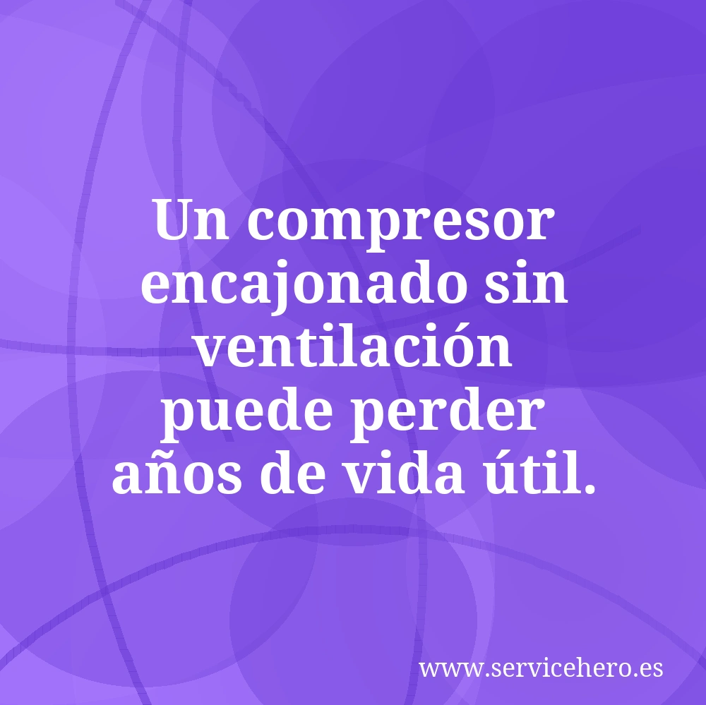 Un compresor encajonado sin ventilación puede perder años de vida útil.