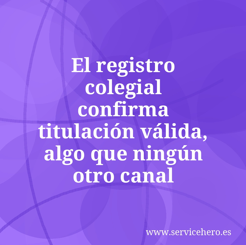 El registro colegial confirma titulación válida, algo que ningún otro canal garantiza