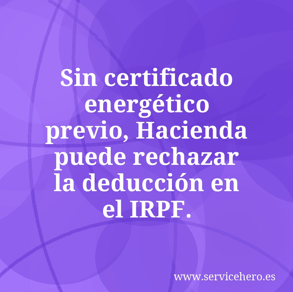 Sin certificado energético previo, Hacienda puede rechazar la deducción en el IRPF.